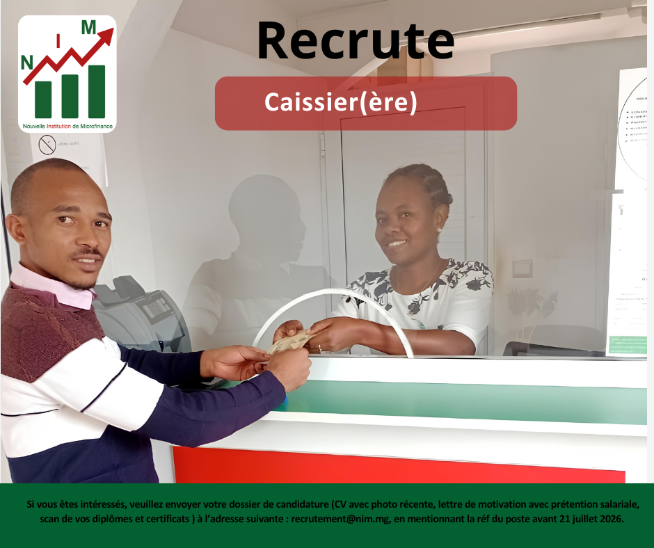 NIM recrute un(e) caissier(ère) pour ses agences d’Ambalavao et de Fort-Dauphin.